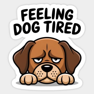 Feeling Dog Tired Sticker